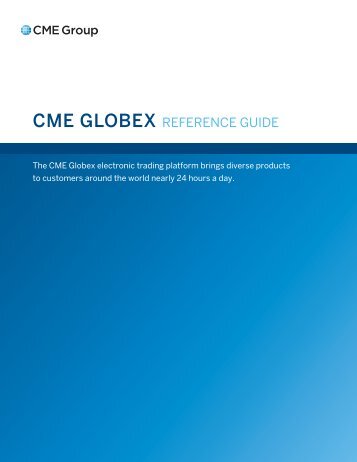 CME Globex Reference Guide (PDF) - CME Group