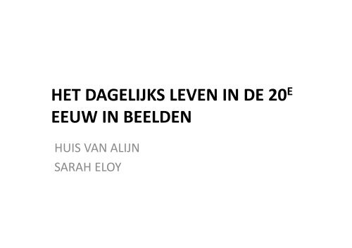 het dagelijks leven in de 20e eeuw in beelden - WESTHOEK