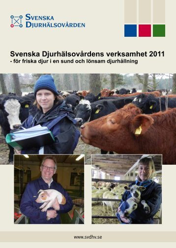 Svenska DjurhÃ¤lsovÃ¥rdens verksamhet 2011 - fÃ¶r friska djur i en ...