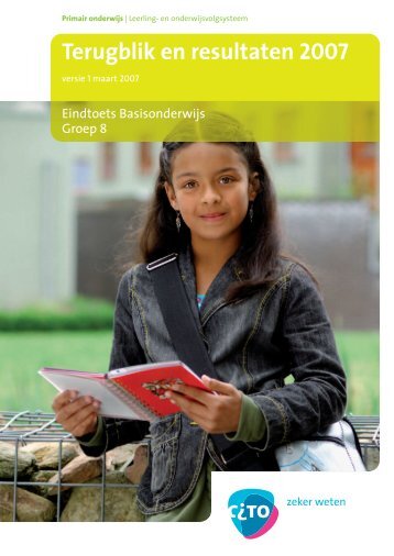 Terugblik en resultaten cito eindtoets basisonderwijs 2007