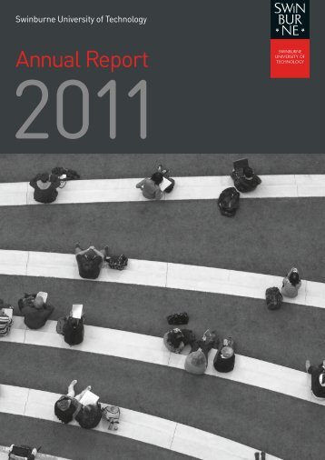 Annual Report 2011 - Swinburne University of Technology