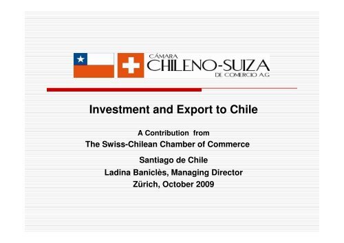 Investment and Export to Chile - CÃ¡mara Chileno-Suiza de ...