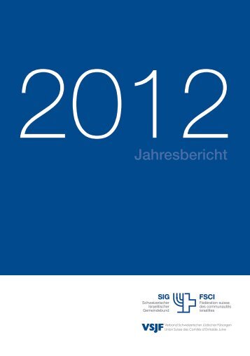 Jahresbericht des SIG 2012 - Schweizerischer Israelitischer ...