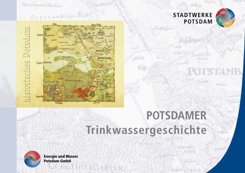 POTSDAMER Trinkwassergeschichte - Stadtwerke Potsdam