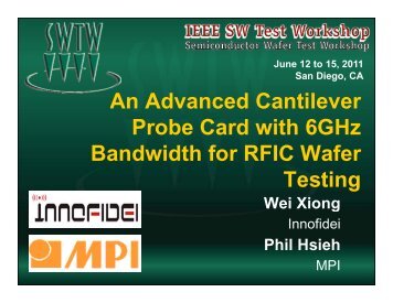 An Advanced Cantilever Probe Card with 6GHz Bandwidth for RFIC ...