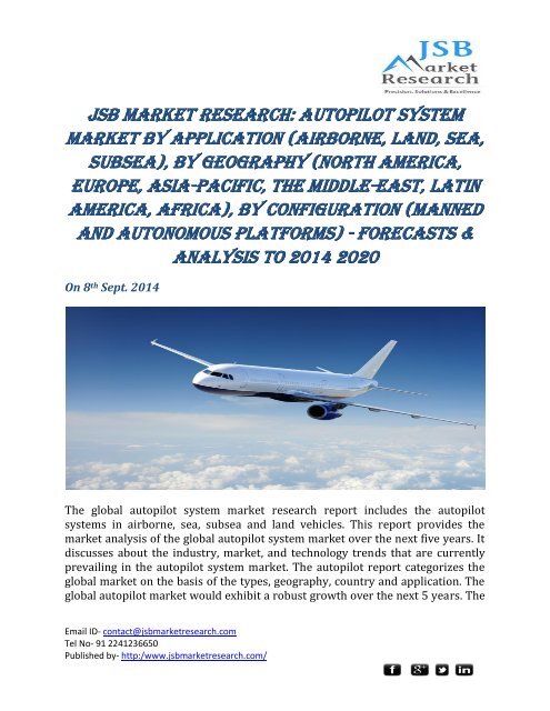 JSB Market Research: Autopilot System Market by Application, by Geography, by Configuration - Forecasts & Analysis to 2014 2020