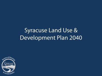 Land Use Plan Presentation - City of Syracuse