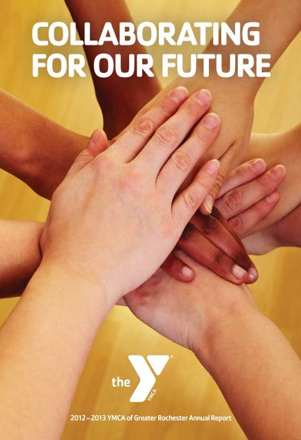 2013 Annual Report--FINAL.pdf - YMCA of Greater Rochester