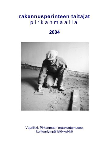 Rakennusperinteen taitajat Pirkanmaalla 2004 - Tampereen kaupunki
