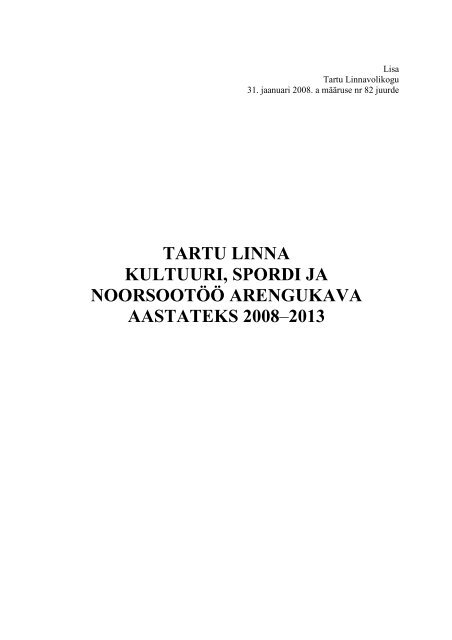 tartu linna kultuuri, spordi ja noorsootÃ¶Ã¶ arengukava aastateks 2008