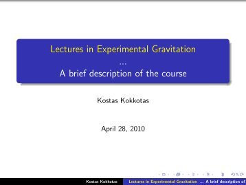 Lectures in Experimental Gravitation ... A brief description of the course