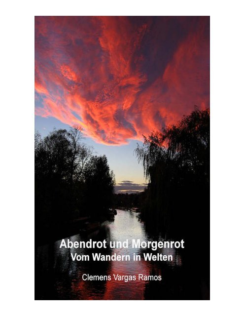 Abendrot und Morgenrot - Vom Wandern in Welten _ Clemens Vargas Ramos