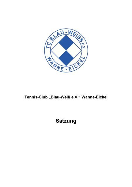 Satzung - TC Blau-WeiÃ eV Wanne-Eickel