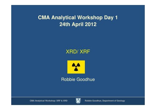 CMA Analytical Workshop Day 1 24th April 2012 XRD/ XRF