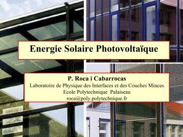 Energie Solaire PhotovoltaÃ¯que P. Roca i Cabarrocas - IPN