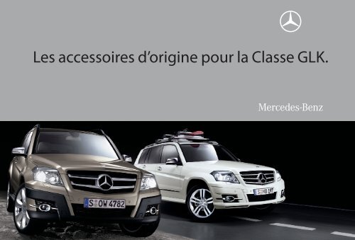 Les accessoires d'origine pour la Classe GLK. - Mercedes-Benz ...