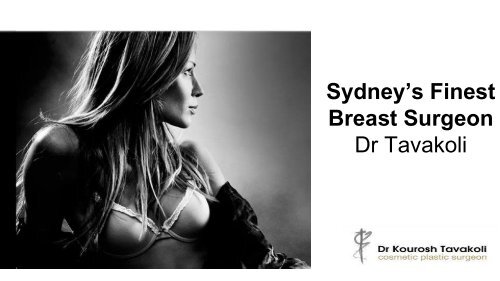 Sydney’s Finest Breast Surgeon Dr Tavakoli