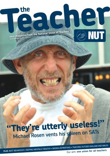 âThey're utterly useless!â - National Union of Teachers