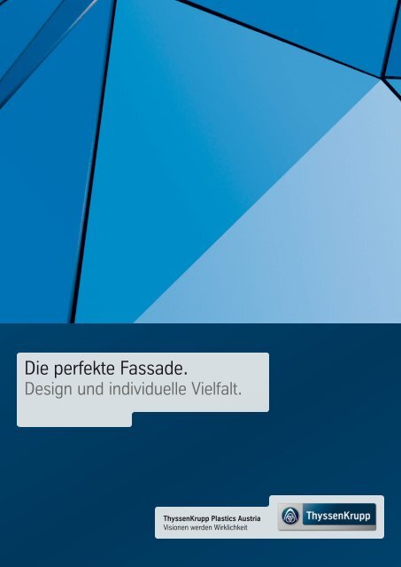 Die perfekte Fassade. - ThyssenKrupp Plastics Austria