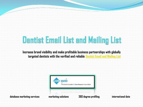 For expanding client base and attracting more prospects, refer to Dentist Email List