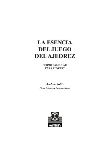 LA ESENCIA DEL JUEGO DEL AJEDREZ - Editorial Paidotribo Mexico