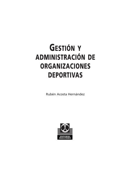 gestiÃ³n y administraciÃ³n de organizaciones deportivas - Editorial ...