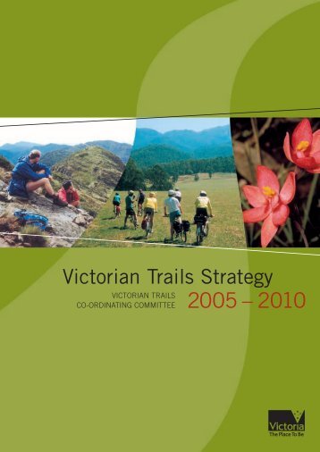 The Victorian Trails Strategy 2005 –2010 - Tourism Victoria
