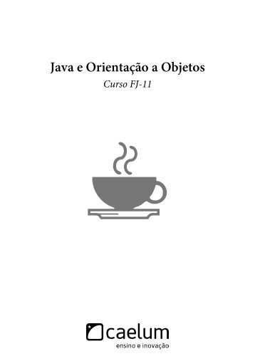 Curso de Java e Orientação a Objetos FJ11 - Caelum