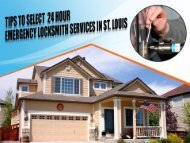 Tips to Select 24 Hour Emergency Locksmith Services in St. Louis