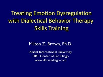 Treating Emotion Dysregulation with Dialectical ... - DBSA San Diego