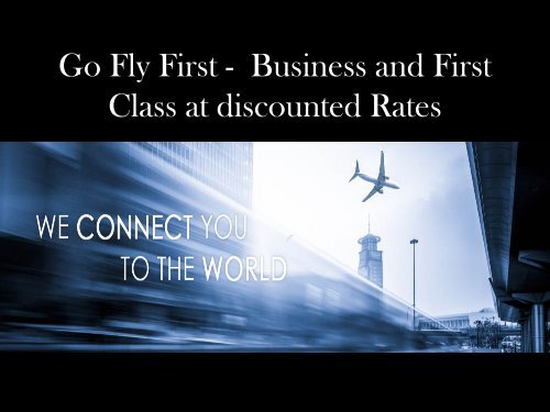 Go Fly First - Business and First Class at discounted Rates