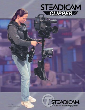 3 NEW Steadicam Fliers (Page 1) - Tiffen.com