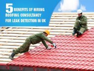 5 Benefits of Hiring Roofing Consultancy for Leak Detection in UK