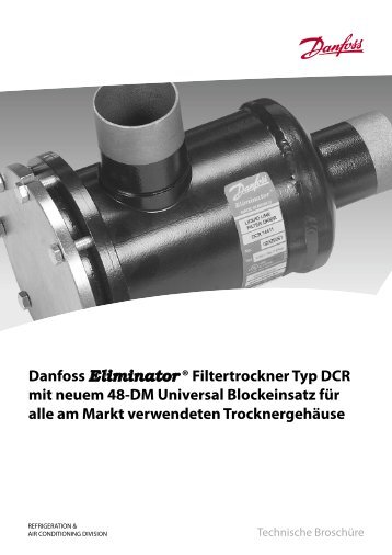 Danfoss Eliminator ® Filtertrockner Typ DCR mit neuem 48-DM ...