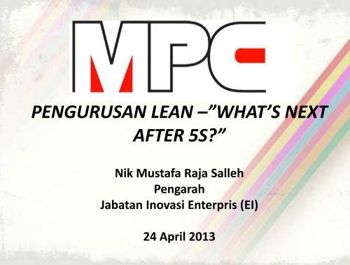 PENGURUSAN LEAN ââWHAT'S NEXT AFTER 5S?â - MPC