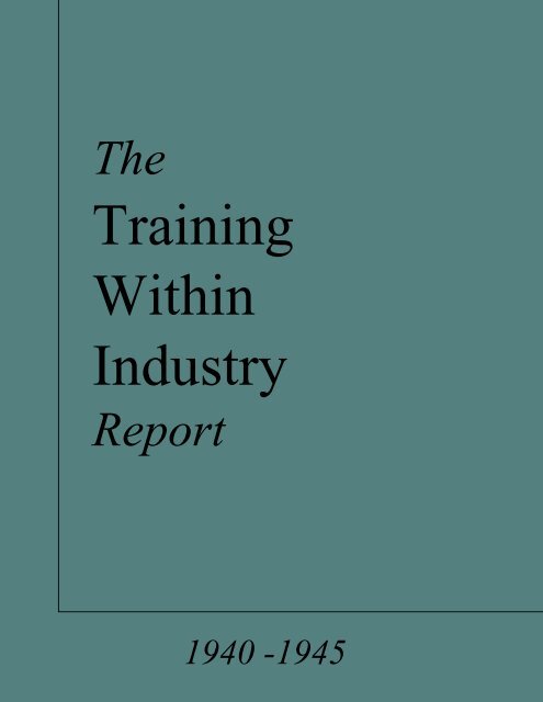 The Training Within Industry Report, 1940-1945 --- Original Text
