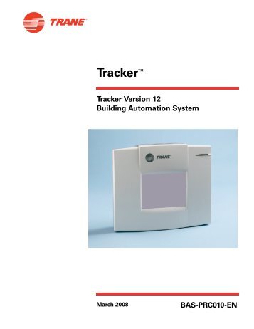 Tracker. Tracker Version 12 Building Automation System - Trane