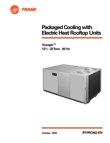 Packaged Cooling with Electric Heat Rooftop Units Voyager ... - Trane