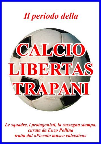 Il periodo della CALCIO LIBERTAS ENZO POLLINA - Trapani Nostra