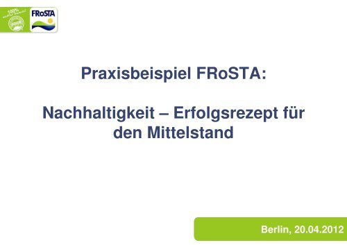 Praxisbeispiel FRoSTA: Nachhaltigkeit ... - CSR in Deutschland