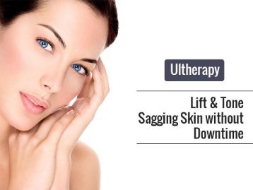 Ultherapy - Lift and Tone Sagging Skin without Downtime