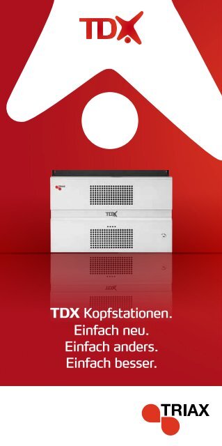 TDX Kopfstationen. Einfach neu. Einfach anders. Einfach besser.