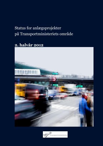 Status for anlÃ¦gsprojekter pÃ¥ Transportministeriets omrÃ¥de 2 ...