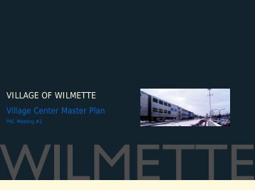 VILLAGE OF WILMETTE Village Center Master ... - The Lakota Group