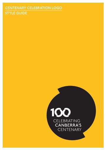 CENTENARY CELEBRATION LOGO STYLE GUIDE - Canberra 100