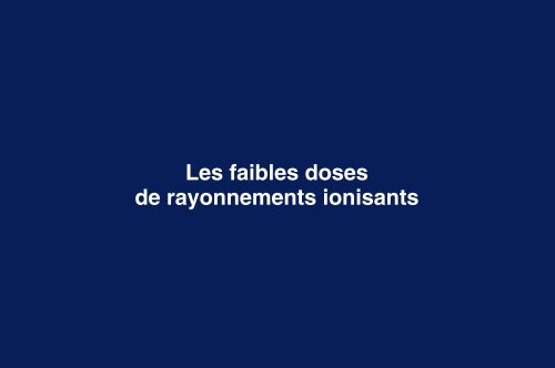 Les faibles doses de rayonnements ionisants - Espci