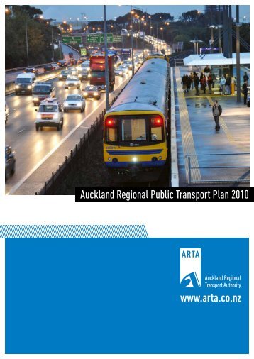 www.arta.co.nz Auckland Regional Public Transport Plan 2010