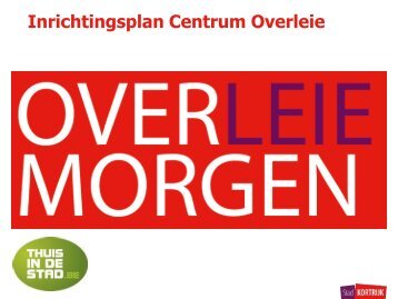 Presentatie Inrichtingsplan Centrum Overleie 17/04 ... - Stad Kortrijk