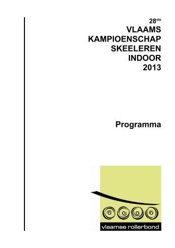 VLAAMS KAMPIOENSCHAP SKEELEREN INDOOR 2013 Programma