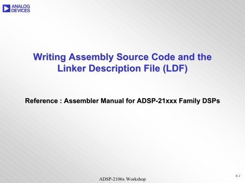 Writing Assembly Source Code and the Linker Description File (LDF)